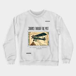 journey through the past, the journey is the reward quote Crewneck Sweatshirt